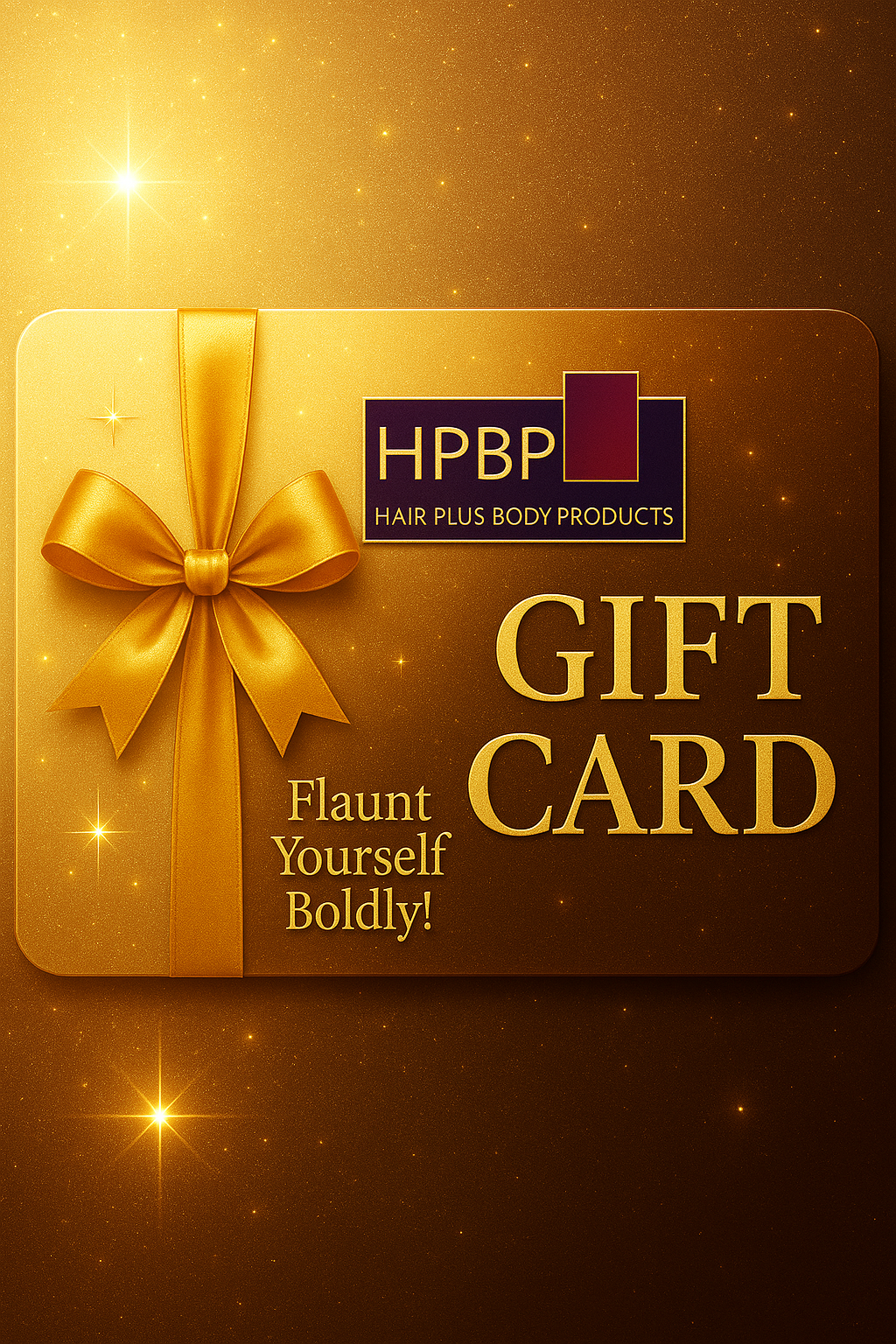 HPBP Electronic Gift Cards - Hair Plus Body Products LLC